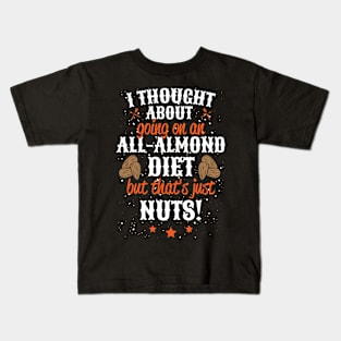 I tought about going on all-almond diet | DW Kids T-Shirt